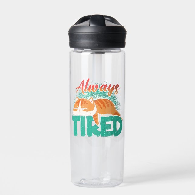 Always tired water bottle (Front)