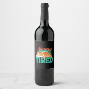 Always tired wine label