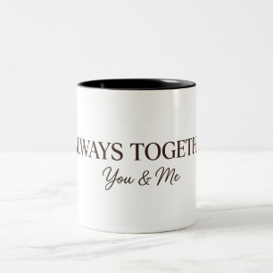 Always Together You & Me Coffee Mug - Minimalist R