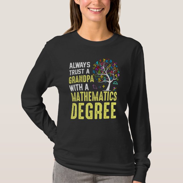 Always Trust A Grandpa With A Mathematics Degree T-Shirt (Front)