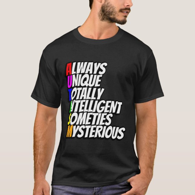 Always Unique Totally Intelligent Sometimes Myster T-Shirt (Front)