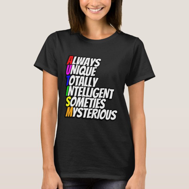 Always Unique Totally Intelligent Sometimes Myster T-Shirt (Front)