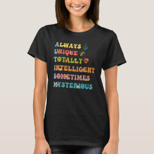 Always Unique Totally Intelligent Sometimes Myster T-Shirt