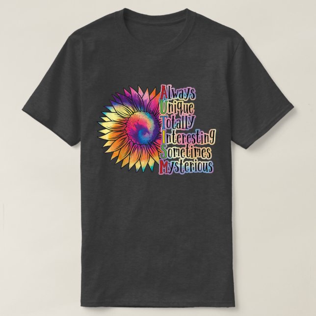 Always Unique Totally Intelligent Sunflower Autism T-Shirt (Design Front)