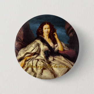 ALWAYS VICTORIAN 6 CM ROUND BADGE