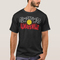 Always Was Always Will Be Aboriginal Flag National