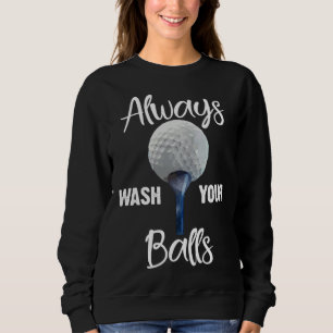 Always Wash Balls Golf Retro Golfing Sweatshirt