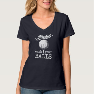 Always Wash Your Balls Funny Golf Player Pun Golfe T-Shirt