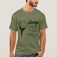 Always Wash Your Balls Funny Saying Golfing Golfer