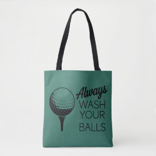 Always Wash Your Balls Funny Saying Golfing Golfer Tote Bag
