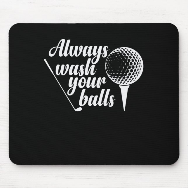 Always Wash Your Balls Golf Trendsport Abschlag Mouse Pad (Front)