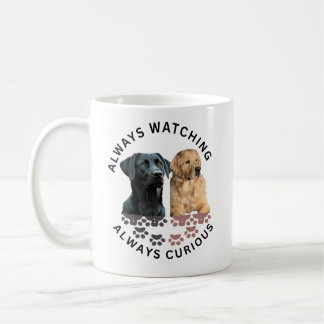 Always watching. Always curious Coffee Mug