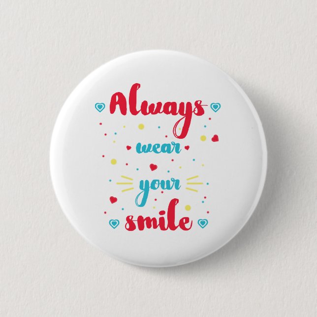 Always wear your smile Motivational Quote Badge (Front)