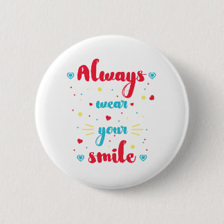 Always wear your smile Motivational Quote Badge