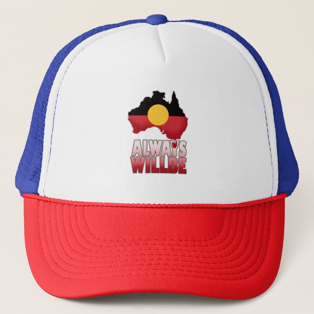 Always Will Be aboriginal land, Australia Trucker Hat (Front)