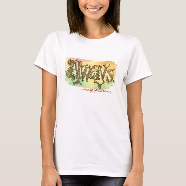 Always! Women's T-shirt (Front)