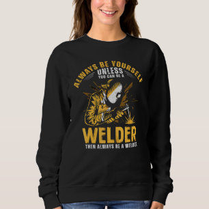 Alwaysbe Yourself Welder Sweatshirt