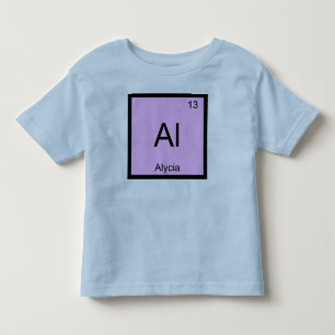 Alycia Name Chemistry Element Periodic Table Toddler T-Shirt