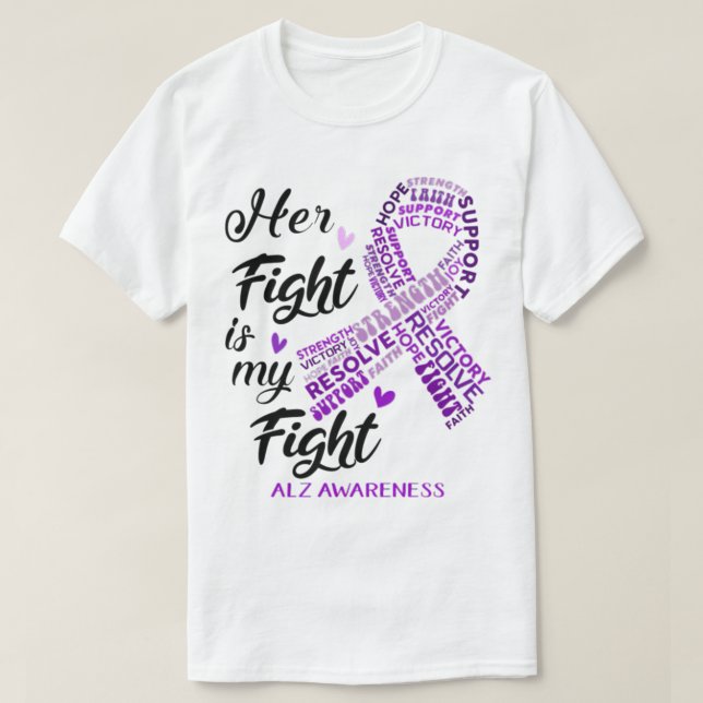 Alz Awareness Her Fight Is My Fight T-Shirt (Design Front)