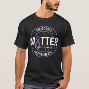 Alzheimer Brain Awareness Support Memories Matter T-Shirt