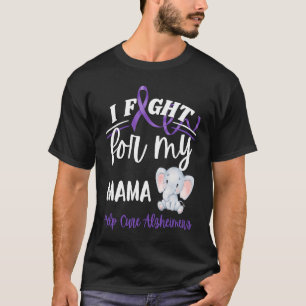 Alzheimer's Awareness I Fight Mama Alzheimer's Ele T-Shirt