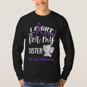 Alzheimer's Awareness I Fight Sister Alzheimer's E T-Shirt