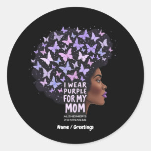Alzheimer's Awareness – I Wear Purple for My Mum  Classic Round Sticker