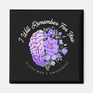 Alzheimer's Awareness I Will Remember For You Magnet