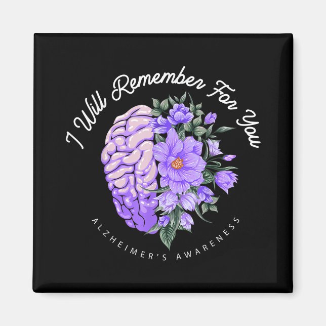 Alzheimer's Awareness I Will Remember For You Magnet (Front)