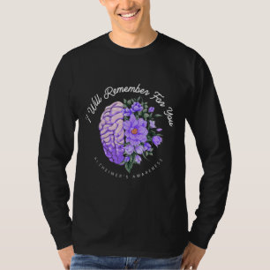 Alzheimer's Awareness I Will Remember For You T-Shirt
