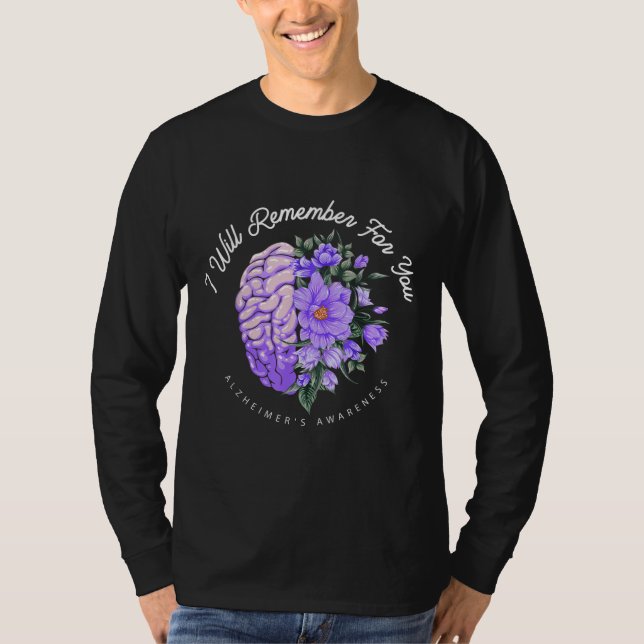 Alzheimer's Awareness I Will Remember For You T-Shirt (Front)