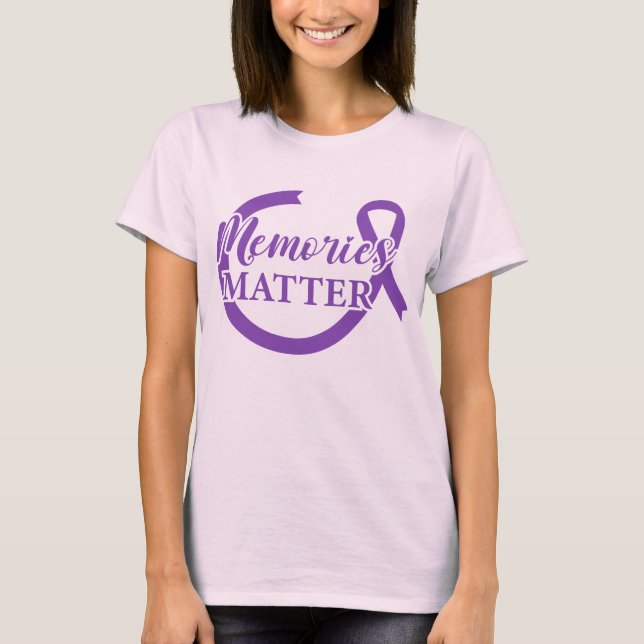 Alzheimer's Awareness Memories Matter T-Shirt (Front)