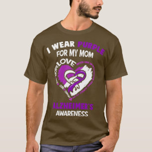 Alzheimers Disease Awareness I Wear Purple For My  T-Shirt