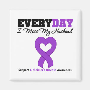 Alzheimer's Disease Every Day I Miss My Husband Magnet