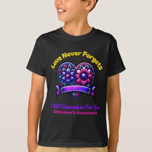 Alzheimers Love Forgets I Will Remember For You T-Shirt