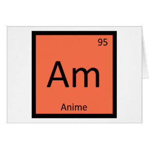 Am - Anime Animation Chemistry Periodic Table