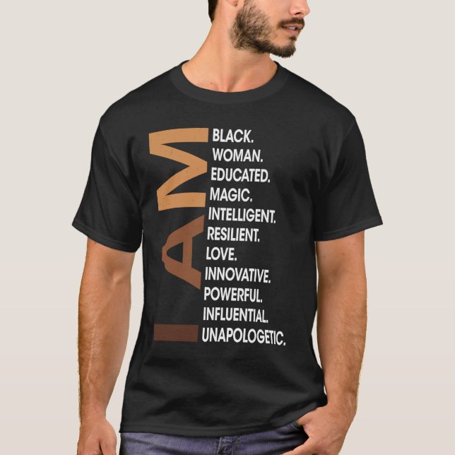 Am Black Woman Unapologetically Black History Mont T-Shirt (Front)