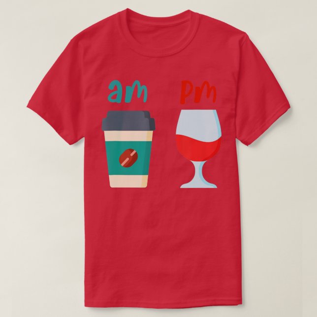 AM Coffee PM Win  - 31  T-Shirt (Design Front)