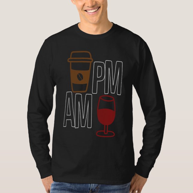 AM Coffee PM Win Apparel sarcasm T-Shirt (Front)