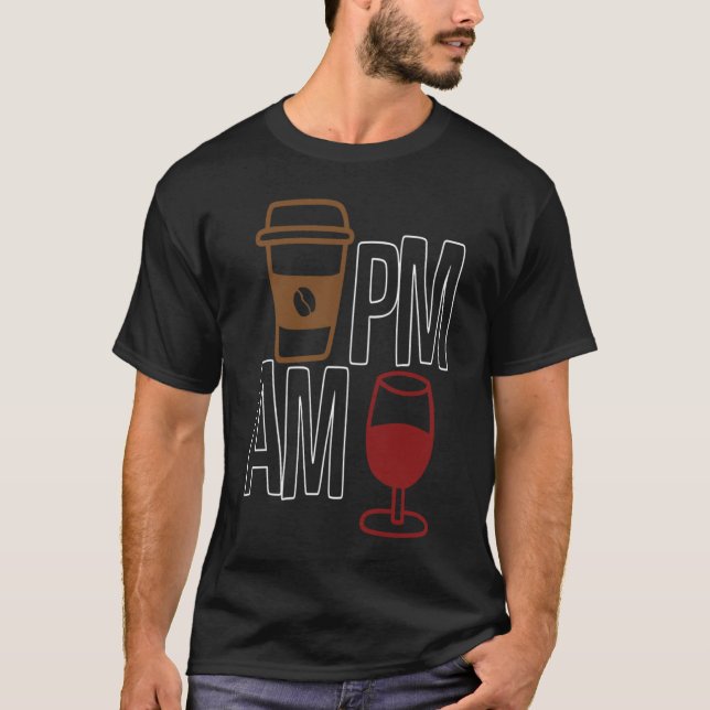 AM Coffee PM Win Apparel sarcasm T-Shirt (Front)