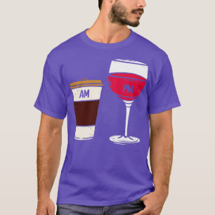 AM Coffee PM Wine funny Coffee and Wine Lover T-Shirt