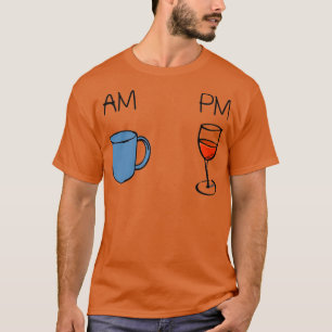 AM Coffee PM Wine T-Shirt