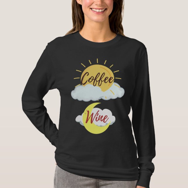 Am Coffee Pm Wine T-Shirt (Front)