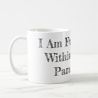  Am Functioning Within Normal Parameters Coffee Mug