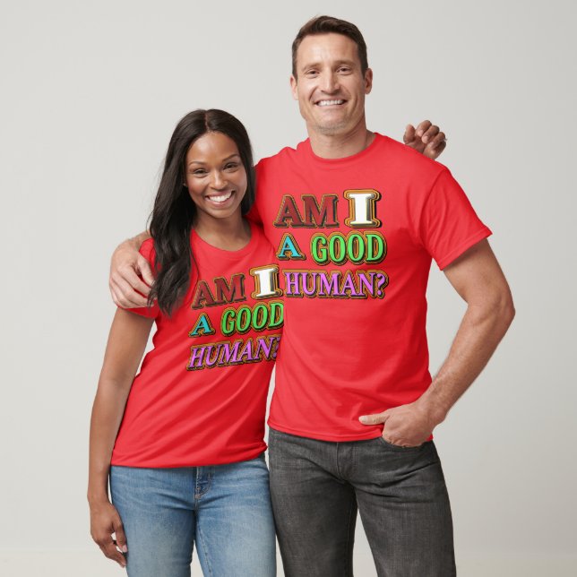 "Am I A Good Person?" Cute Design. Buy Now T-Shirt (Unisex)