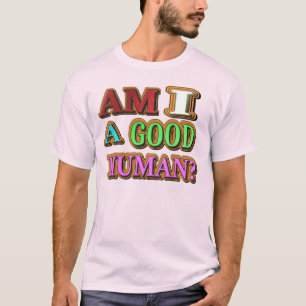 "Am I A Good Person?" Cute Design. Buy Now T-Shirt