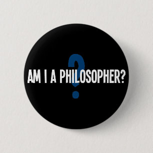 Am I A Philosopher 6 Cm Round Badge