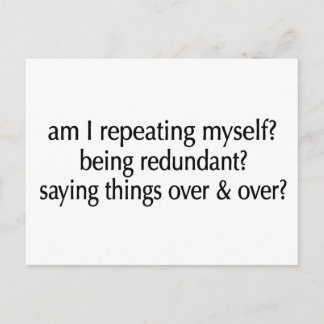 Am I Being Redundant? Postcard