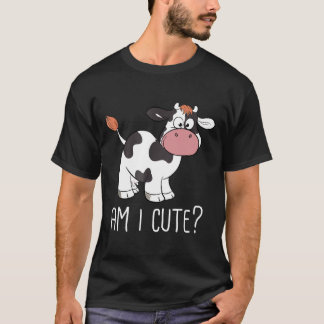 Am I Cute Bess For Cow T-Shirt