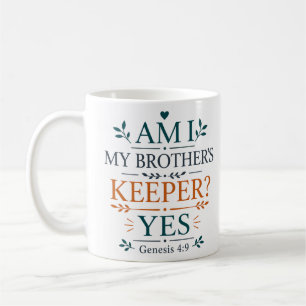 Am I My Brothers Keeper Yes Christian Inspiration Coffee Mug